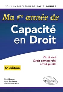 Ma première année de Capacité en Droit. Droit civil - Droit commercial - Droit public - 5e édition