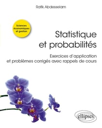 Statistique et probabilité - exercices d'application et problèmes corrigés avec rappels de cours