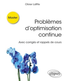 Problèmes d'optimisation continue : avec corrigés et rappels de cours