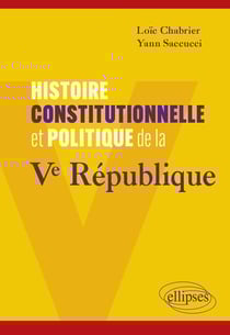 Histoire constitutionnelle et politique de la Ve République