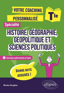 Votre coaching personnalisé : Spécialité histoire, géographie, géopolitiques et sciences politiques : Terminale