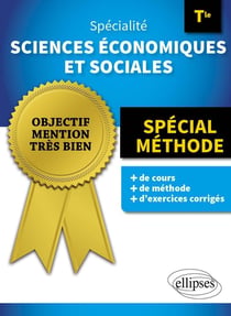 Spécialité sciences économiques et sociales : Terminale - Spécial méthode