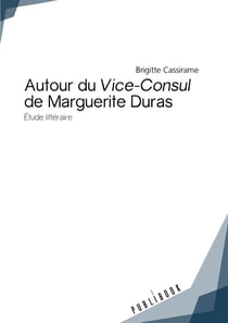 Autour du Vice-Consul de Marguerite Duras