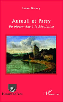 Auteuil et Passy - du Moyen-Age à la Révolution