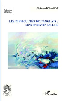 Les difficultés de l'Anglais - sons et sens en anglais