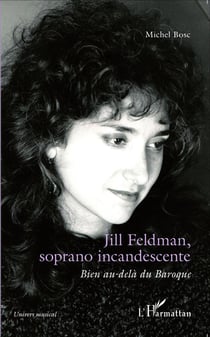 Jill Feldman, soprano incandescente - bien au-delà du Baroque