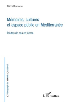 Mémoires cultures et espace public en Méditerranée - études de cas en Corse