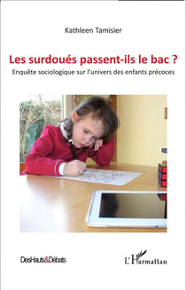 Les surdoués passent-ils le bac ? : Enquête sociologique sur l'univers des enfants précoces
