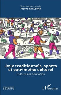Jeux traditionnels, sports et patrimoine culturel : Cultures et éducation