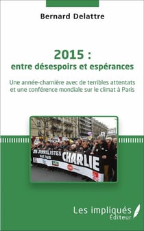 2015 : entre desespoirs et esperances - une annee-charniere avec de terribles attentats et une confe