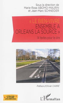 Le bien-vivre ensemble à Orléans la source - 14 textes pour le dire