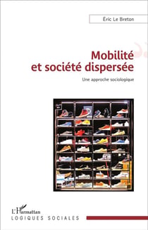 Mobilité et société dispersée - une approche sociologique