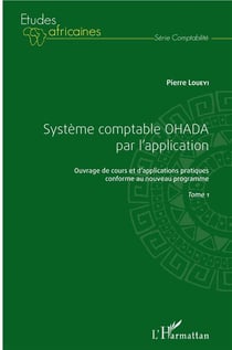 Système comptable OHADA par l'application t.1 - ouvrage de cours et d'applications pratiques conforme au nouveau programme
