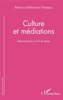 Culture et médiations - représentations au fil du temps