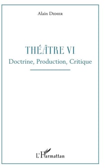 Théâtre t.6 - doctrine, production, critique