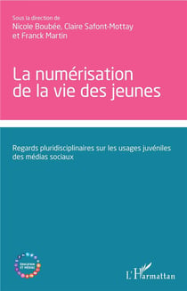 La numérisation de la vie des jeunes - regards pluridisciplinaires sur les usages juvéniles des médias sociaux
