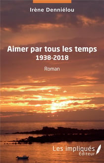 Aimer par tous les temps : 1938-2018