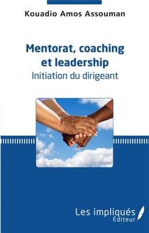 Mentorat, coaching et leadership - initiation du dirigeant