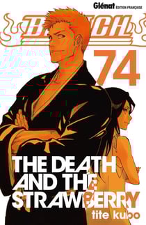 Bleach Tome 74 : the death and the strawberry
