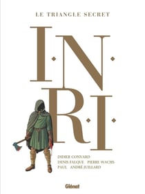 Le triangle secret - I.N.R.I : Intégrale Tomes 1 à 4