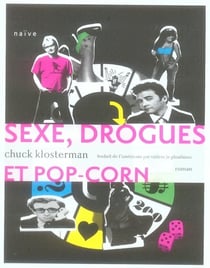 Sexe, drogues et pop corn