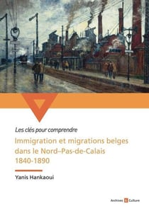 Immigration et migrations belges dans le nord-pas-de-calais 1840-1890