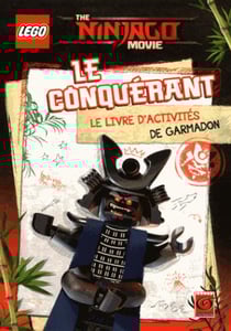 Lego - the ninjago movie - le conquérant - le livre d'activités de garmadon