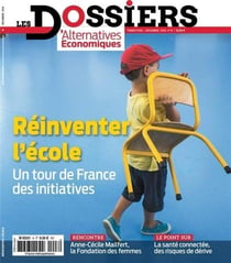 Les Dossiers d?Alternatives Economiques n.8 : réinventer l'école - un tour de France des initiatives