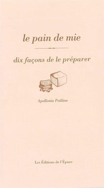 Dix façons de le préparer : le pain de mie