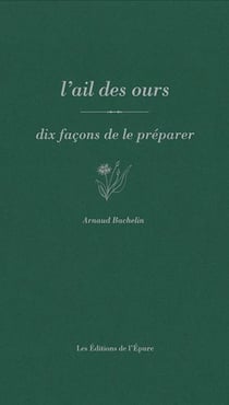 Dix façons de le préparer : l' ail des ours