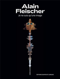 Alain Fleischer je ne suis qu'une image