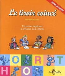Le tiroir coincé - comment expliquer la dyslexie aux enfants