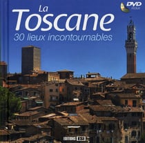La toscane - 30 lieux incontournables