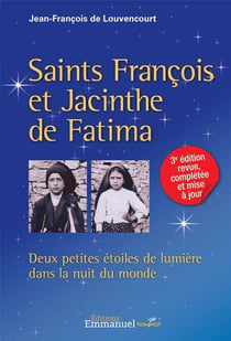 Saints François et Jacinthe de Fatima - deux petites étoiles de lumière dans la nuit du monde