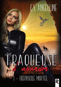 Traqueuse d'abandon Tome 3 : crépuscule mortel