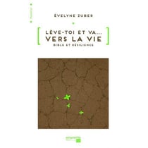 Lève-toi et va vers la vie - Bible et résilience