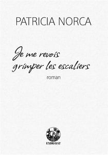 Je me revois grimper les escaliers - roman