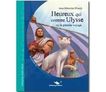 Heureux qui comme Ulysse ou, le premier voyage...
