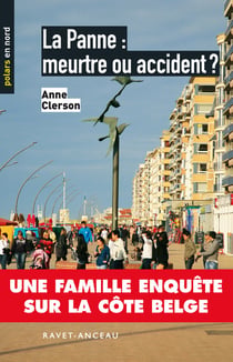 La panne : meurtre ou accident ? - Une famille enquête sur la côte belge
