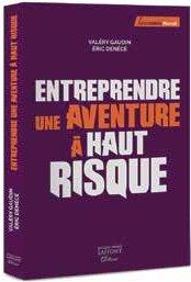 Entreprendre - une aventure à haut risque