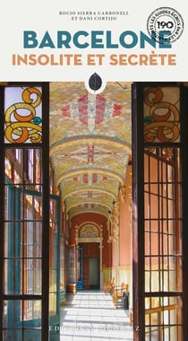 Barcelone insolite et secrète (édition 2023)