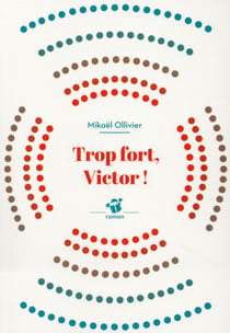 Trop fort, Victor !