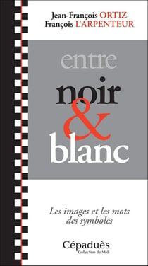 Entre noir et blanc - les images et les mots des symboles