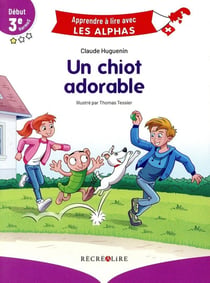 Apprendre à lire avec les Alphas : un chiot adorable - version harmos Suisse