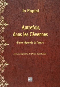 Autrefois dans les Cévennes - d'une légende à l'autre