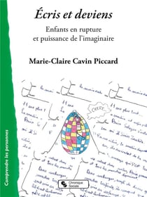 Écris et deviens - enfants en rupture et puissance de l'imaginaire