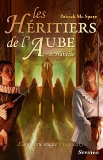 Les héritiers de l'aube Tome 3 - hantise