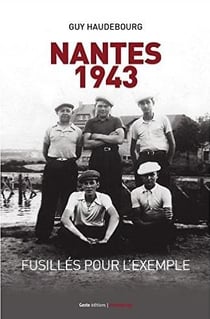 Nantes, 1943 - fusillés pour l'exemple