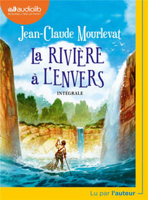 La rivière à l'envers : Intégrale Tomes 1 et 2
