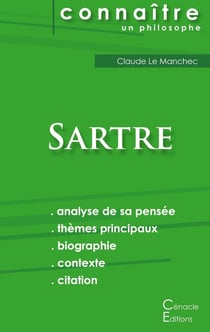Connaître un philosophe : Sartre - analyse complète de sa pensée